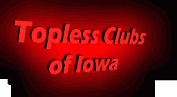 Jack Corbett's Guide to Iowa Topless Clubs