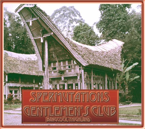 Spermutations Gentlemenn's Club, Bangcock, Thighland