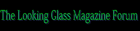 Looking Glass Magazine Forum