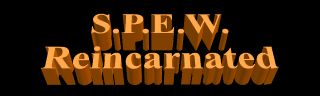 S. P.E.W. Reincarnated