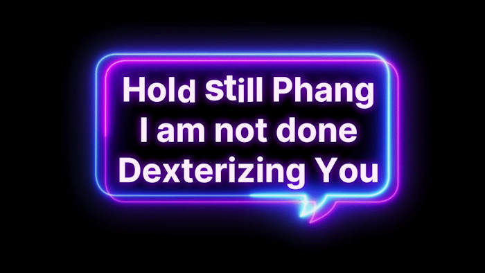 Video of Dexter at Soi Six telling Phang, Phang hold still, I am not done with you yet